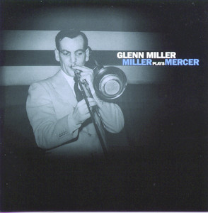 Écouter "Fools Rush In (Where Angels Fear To Tread) - 2002 Remastered" de Glenn Miller