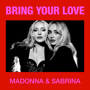 Cover artwork for Bring Your Love by Madonna & Sabrina Carpenter