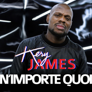 Écouter "N'importe quoi" de Kery James