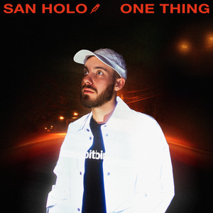 Écouter "One Thing" de San Holo