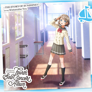 Love Live! Sunshine!! Fourth Solo Concert Album ~THE STORY OF