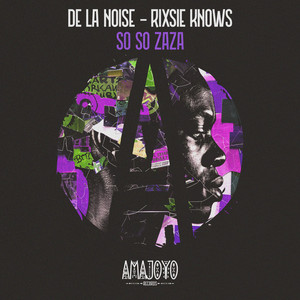 De La Noise & Rixsie Knows – So So Zaza artwork
