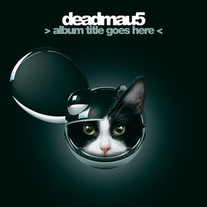 Écouter "Professional Griefers - Vocal Mix" de deadmau5