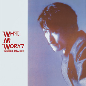 貴重楽譜 高橋幸宏 WHAT, ME WORRY? バンドスコア 高橋幸宏 / WHAT, ME WORRY? [LP - MHJL-204]：JAPANESE：アナログ