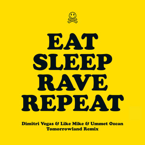 Écouter "Eat Sleep Rave Repeat[Dimitri Vegas & Like Mike Vs Ummet Ozcan Tomorrowland Remix]" de Fatboy Slim