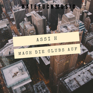 Écouter "Mach die Clubs auf" de AssiH