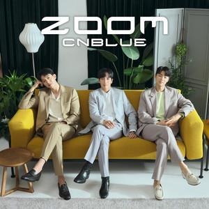 Écouter "ZOOM" de CNBLUE
