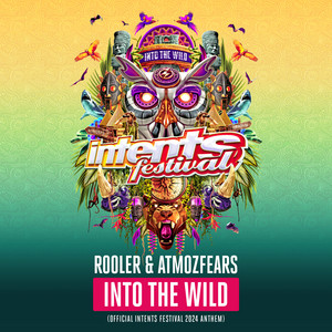 Écouter "INTO THE WILD - Official Intents Festival 2024 Anthem" de Rooler