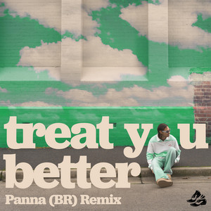 Treat You Better - Panna (BR) Remix