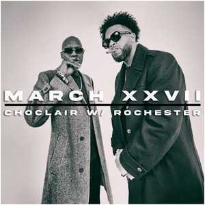 Écouter "March XXVII" de Choclair