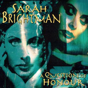 Écouter "A Question Of Honor" de Sarah Brightman