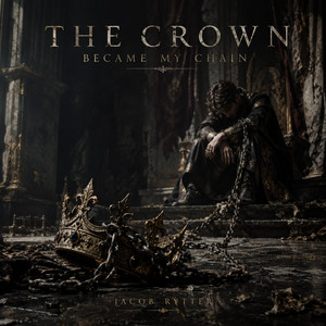 Cover: The Crown Became My Chain
