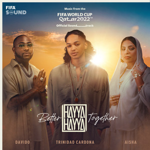 Écouter "Hayya Hayya (Better Together) - Music from the FIFA World Cup Qatar 2022 Official Soundtrack" de Davido
