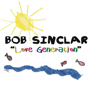 Écouter "Love Generation" de Bob Sinclar