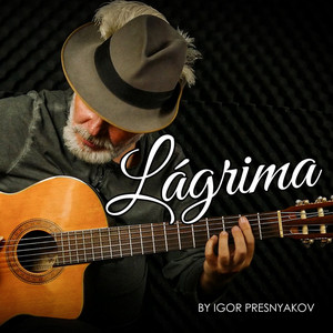 Écouter "Lagrima" de Igor Presnyakov