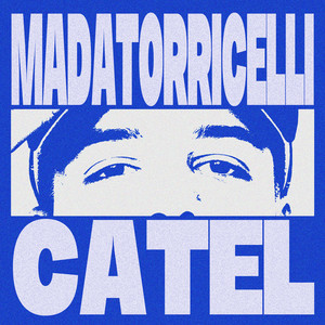 Écouter "CATEL" de MADATORRICELLI