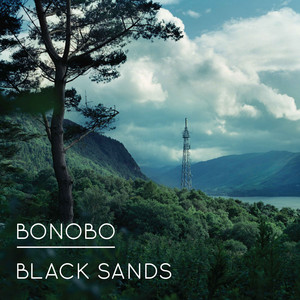 Écouter "Black Sands" de Bonobo