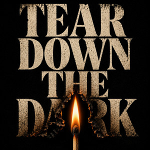 Tear Down The Dark