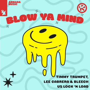 Écouter "Blow Ya Mind" de Timmy Trumpet