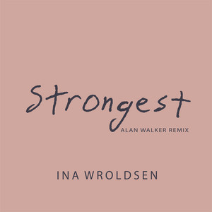 Écouter "Strongest (Alan Walker Remix)" de Alan Walker