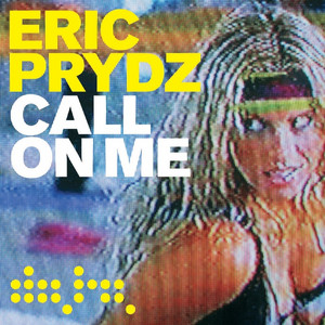 Écouter "Call on Me - Radio Mix" de Eric Prydz