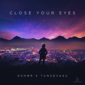 Écouter "Close Your Eyes" de KSHMR