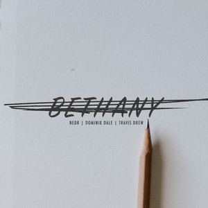 Artwork for Bethany by Dominik Dale, Nedr, Travis Drew