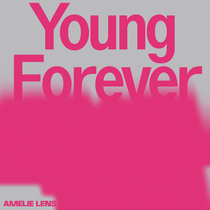 Écouter "Young Forever" de Amelie Lens