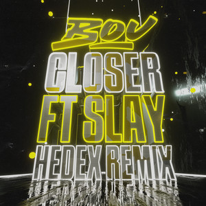 Écouter "Closer - Hedex Remix" de Bou