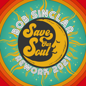 Écouter "Save Our Soul - Rework" de Bob Sinclar