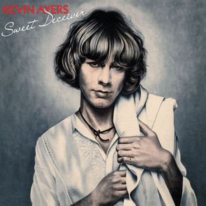 Sweet Deceiver - Kevin Ayers | Album | AllMusic