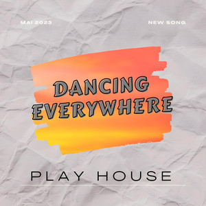 Dancing Everywhere cover art by Play House