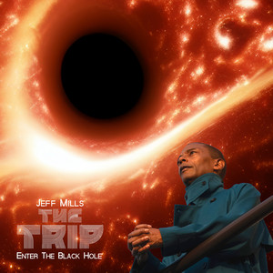 Écouter "Entering The Black Hole" de Jeff Mills