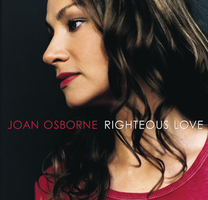 Righteous Love – Joan Osborne