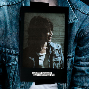 Écouter "Such a Remarkable Day" de Charlotte Gainsbourg