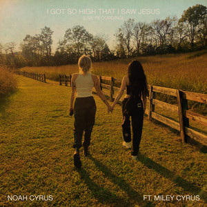 Écouter "I Got So High That I Saw Jesus- Live Recording" de Noah Cyrus