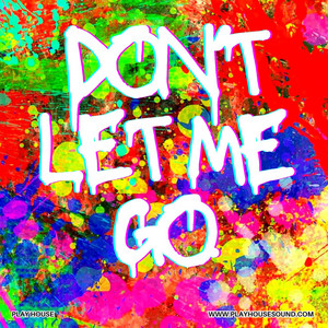 Don’t Let Me Go cover art by Play House