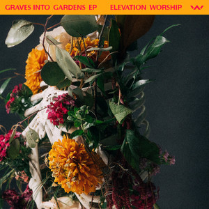 Écouter "Graves Into Gardens (Studio)" de Elevation Worship