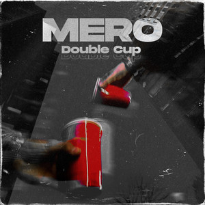 Écouter "Double Cup" de MERO