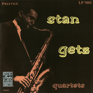 Stan Getz, Stan Getz Quartet: Tracks & Reviews | AllMusic