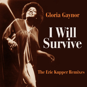 Écouter "I Will Survive - Eric Kupper Mix Edit" de Gloria Gaynor