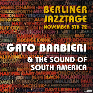 Écouter "Encuentros - Berliner Jazztage, Berlin November 5th. 1972 [Restauración 2023]" de Gato Barbieri