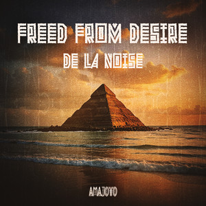 De La Noise – Freed From Desire artwork