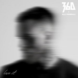 Écouter "Lose It" de 360