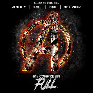 Écouter "Sinfonico Presenta: Me Compré un Full - Avengers Remix" de Almighty