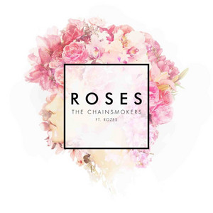 Écouter "Roses" de The Chainsmokers