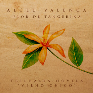 Écouter "Flor de Tangerina" de Alceu Valença