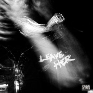 Écouter "Leave Her" de LUCKI