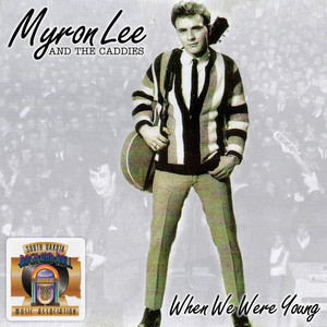 Myron Lee & The Caddies: When We Were Young — TIGER MEAT // The