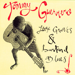  Guerrero Loose Grooves オリジナル盤 レコード Loose Grooves & Bastard Blues LP by Tommy Guerrero – Mondo